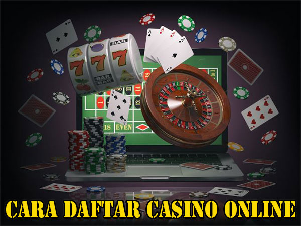 Cara Daftar Casino Online