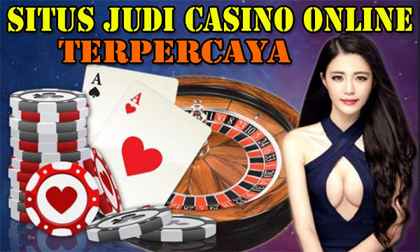 Situs Judi Casino Online Terpercaya Situs Judi Casino Online Terpercaya